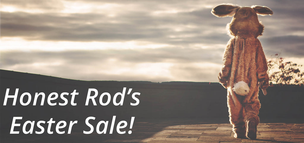 Honest Rod's Easter Sale on now!